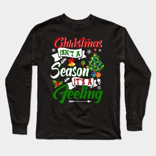 Christmas Isn_t A Season It_s A Feeling Long Sleeve T-Shirt